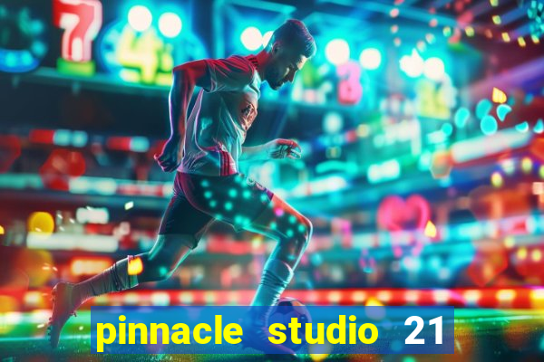 pinnacle studio 21 ultimate download crackeado